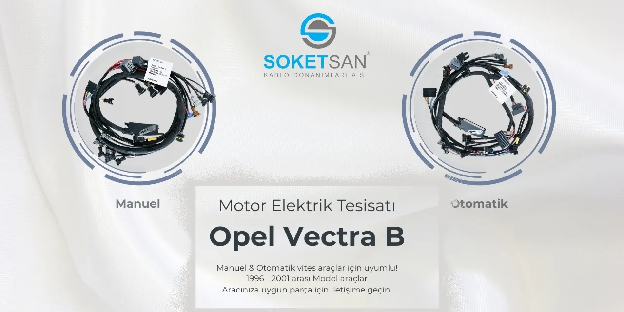 Opel Vectra B X20XEV Motor Elektrik Tesisatı: Bilmeniz Gerekenler